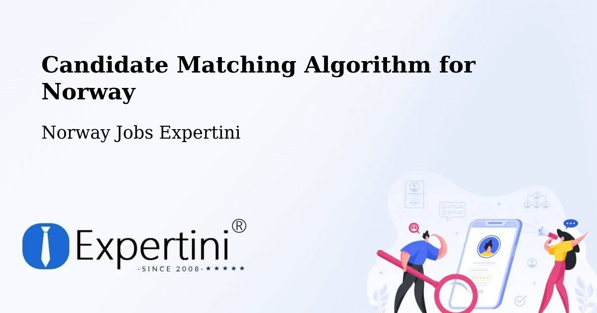Candidate Matching Algorithm Overview – Bærum - Norway Jobs Expertini