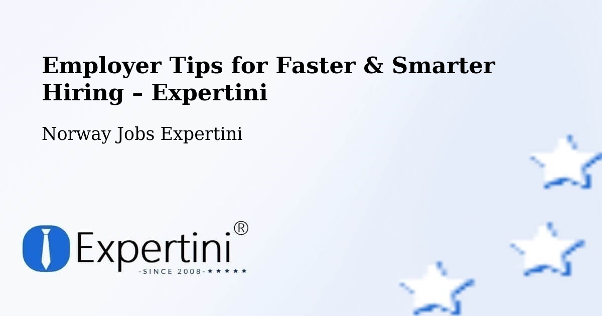Employer Tips for Hiring & Recruitment – Bærum - Bærum, Norway Jobs Expertini