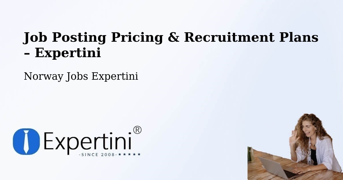 Job Posting Pricing & Recruitment Plans – Bærum - Bærum, Norway Jobs Expertini